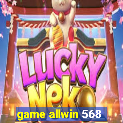 game allwin 568